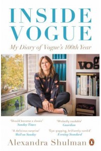 Inside Vogue My Diary of Vogue's 100th Year