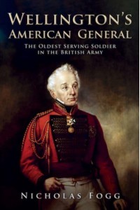 Wellington's American General The Oldest Serving Soldier in the British Army