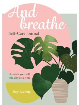 And Breathe A Journal for Self-Care