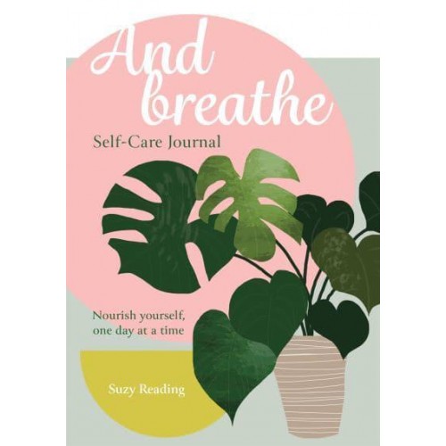 And Breathe A Journal for Self-Care