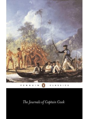 The Journals of Captain Cook Prepared from the Original Manuscripts by J. C. Beaglehole for the Hakluyt Society, 1955-67 - Penguin Classics