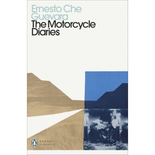 The Motorcycle Diaries Notes on a Latin American Journey - Penguin Modern Classics