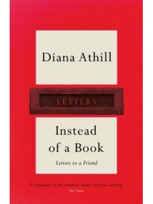 Instead of a Book Letters to a Friend
