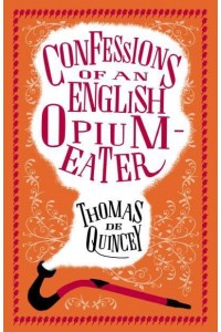 Confessions of an English Opium Eater