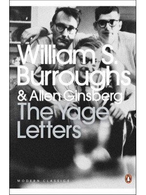 The Yage Letters Redux - Penguin Modern Classics