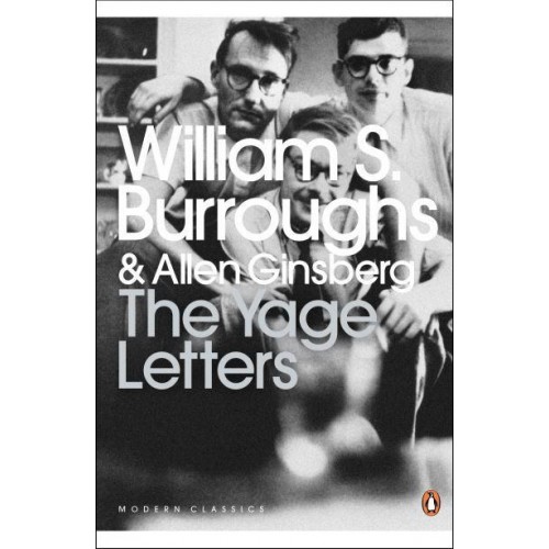 The Yage Letters Redux - Penguin Modern Classics