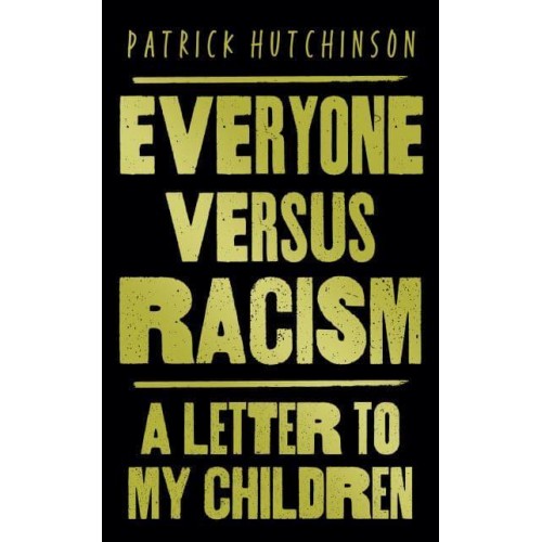 Everyone Versus Racism A Letter to My Children