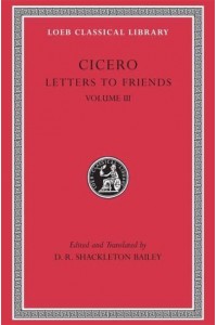 Letters to Friends - Loeb Classical Library