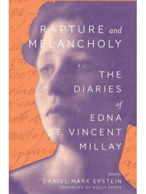 Rapture and Melancholy The Diaries of Edna St. Vincent Millay