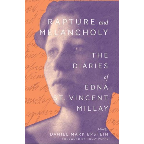 Rapture and Melancholy The Diaries of Edna St. Vincent Millay