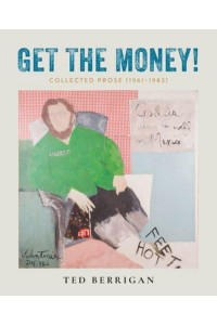 Get the Money! Collected Prose (1961-1983)