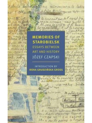 Memories of Starobielsk Essays Between Art and History - New York Review Books Classics