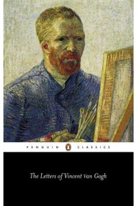 The Letters of Vincent Van Gogh - Penguin Classics