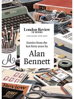 LRB Diary for 2023 With Entries from the Last Forty Years