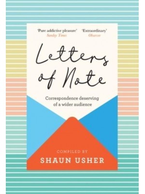 Letters of Note Correspondence Deserving of a Wider Audience