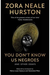 You Don't Know Us Negroes and Other Essays