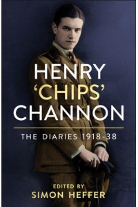 The Diaries of Chips Channon. Volume 1