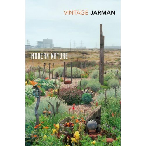 Modern Nature The Journals of Derek Jarman - The Journals of Derek Jarman