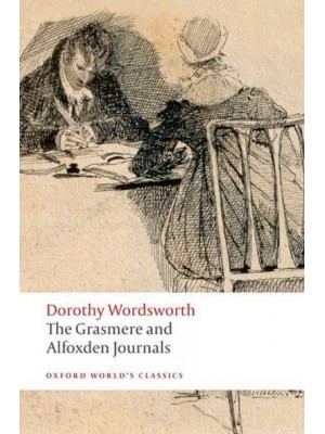 The Grasmere and Alfoxden Journals - Oxford World's Classics