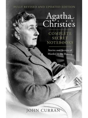 Agatha Christie's Complete Secret Notebooks Stories and Secrets of Murder in the Making