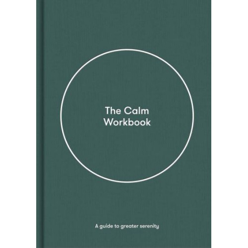 The Calm Workbook A Guide to Greater Serenity