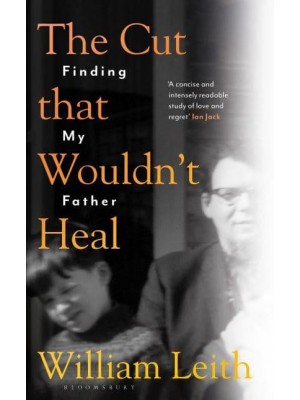 The Cut That Wouldn't Heal Finding My Father