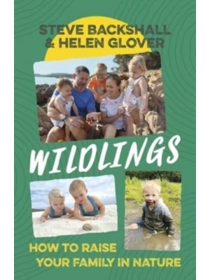 Wildlings How to Raise Your Family in Nature
