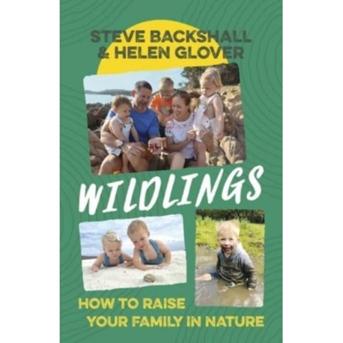 Wildlings How to Raise Your Family in Nature