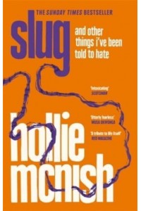 Slug and other things i've been told to hate