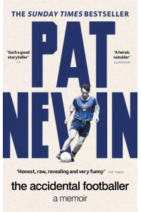 The Accidental Footballer A Memoir