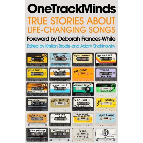 Onetrackminds True Stories About Life-Changing Songs
