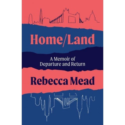 Home/land A Memoir of Departure and Return