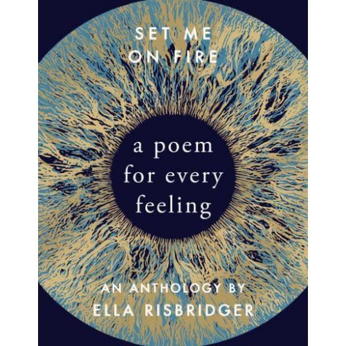 Set Me on Fire A Poem for Every Feeling