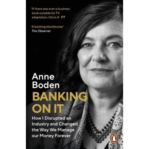 Banking on It How I Disrupted an Industry and Changed the Way We Managed Our Money Forever