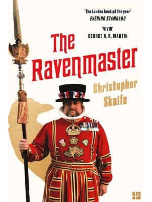 The Ravenmaster My Life With the Ravens at the Tower of London