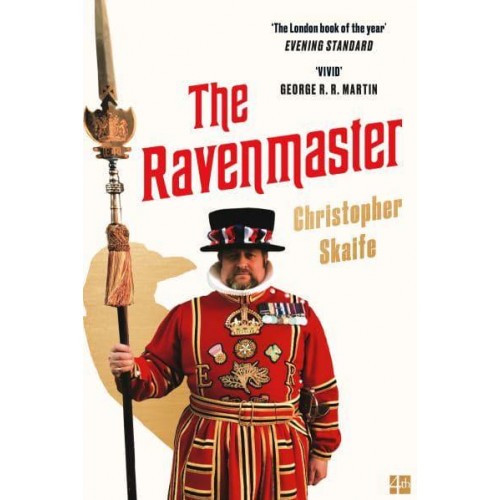 The Ravenmaster My Life With the Ravens at the Tower of London