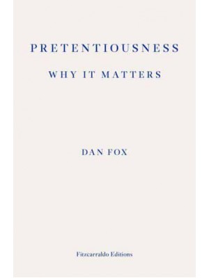 Pretentiousness Why It Matters