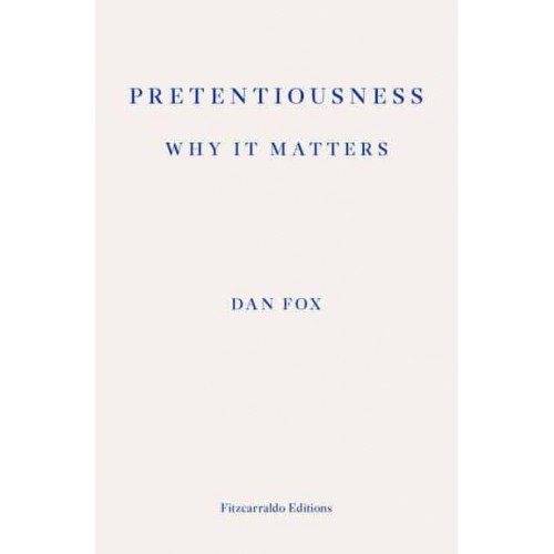 Pretentiousness Why It Matters