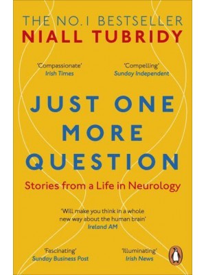 Just One More Question Stories from a Life in Neurology