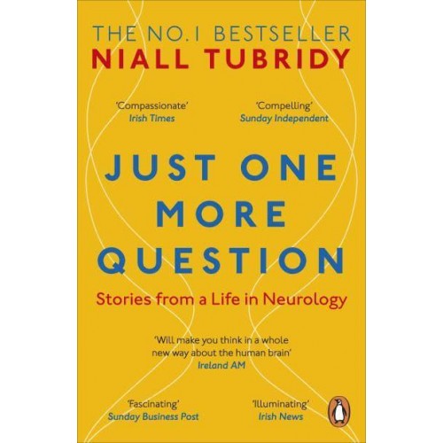 Just One More Question Stories from a Life in Neurology