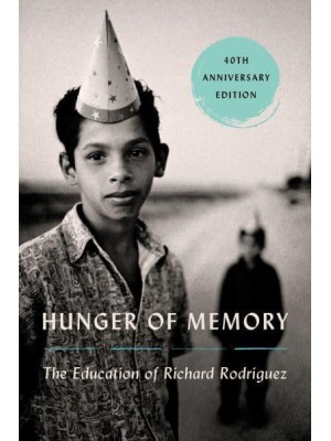 Hunger of Memory The Education of Richard Rodriguez