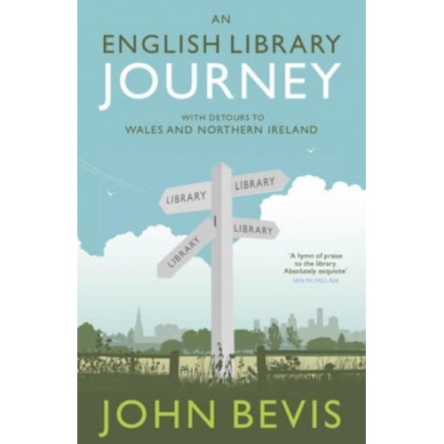 An English Library Journey With Detours to Wales and Northern Ireland