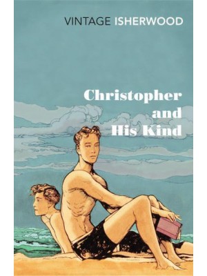 Christopher and His Kind - Vintage Classics