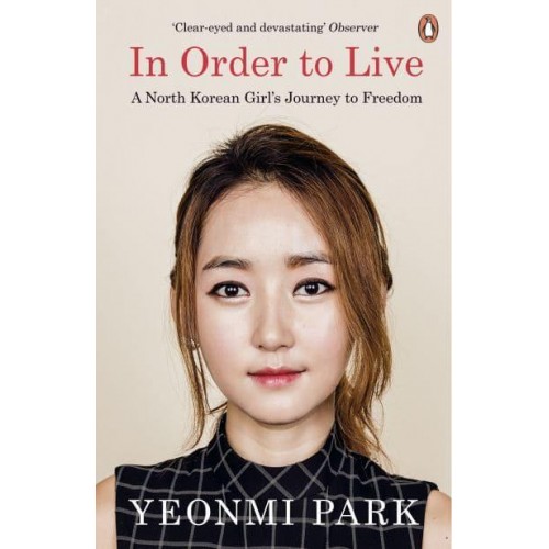 In Order to Live A North Korean Girl's Journey to Freedom