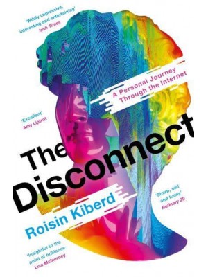 The Disconnect A Personal Journey Through the Internet