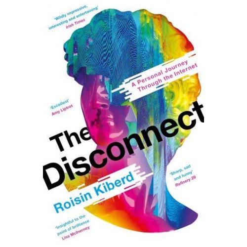 The Disconnect A Personal Journey Through the Internet