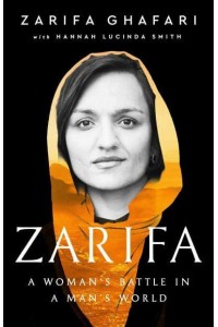 Zarifa A Woman's Battle in a Man's World