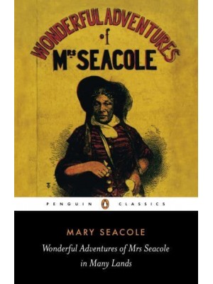 Wonderful Adventures of Mrs Seacole in Many Lands - Penguin Classics