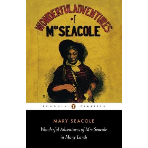 Wonderful Adventures of Mrs Seacole in Many Lands - Penguin Classics