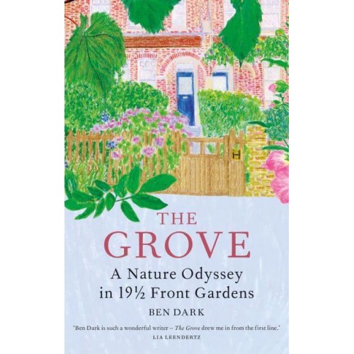 The Grove A History of Everything in 19 1/2 Front Gardens